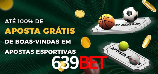 639Bet Ate 100% de Aposta Gratis
