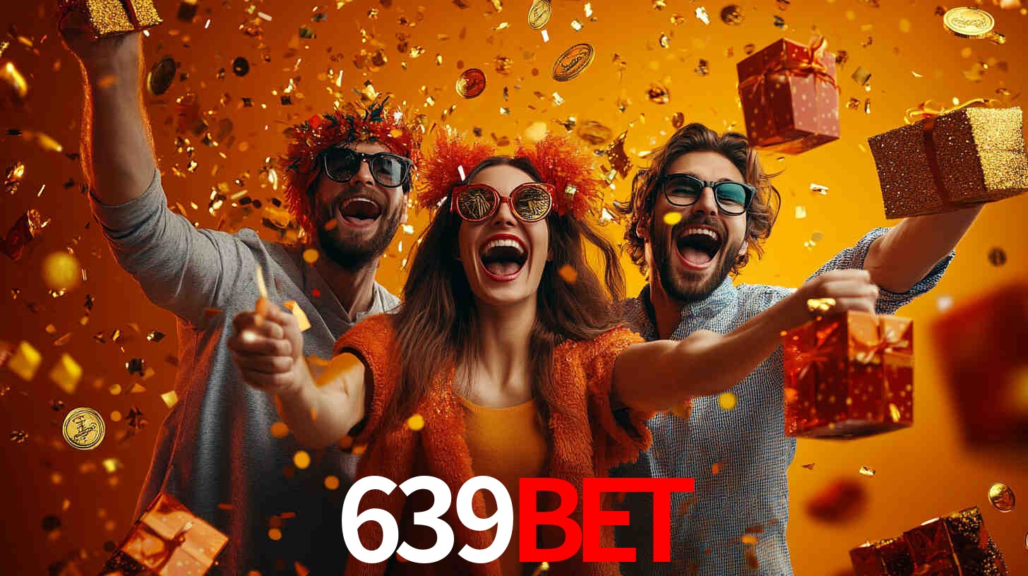 639Bet - Cassino site oficial do - 639Bet.Com