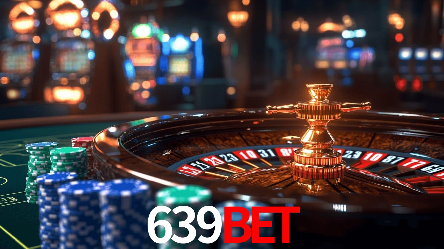 639Bet: Jogos de Caça-Níqueis-Altas Recompensas, Roleta-Velocidade, Blackjack-Desafios Máximos